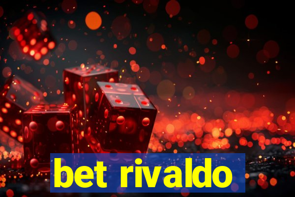 bet rivaldo